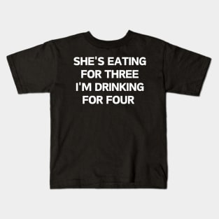 She's eating for three I'm drinking for four Kids T-Shirt